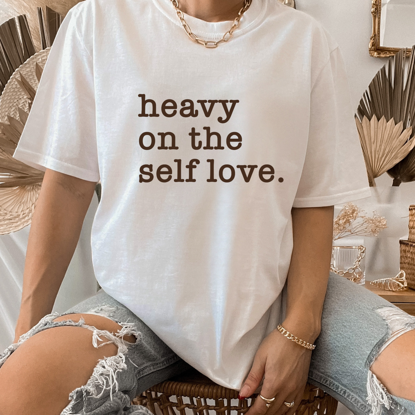 Heavy On The Self Love T-Shirt